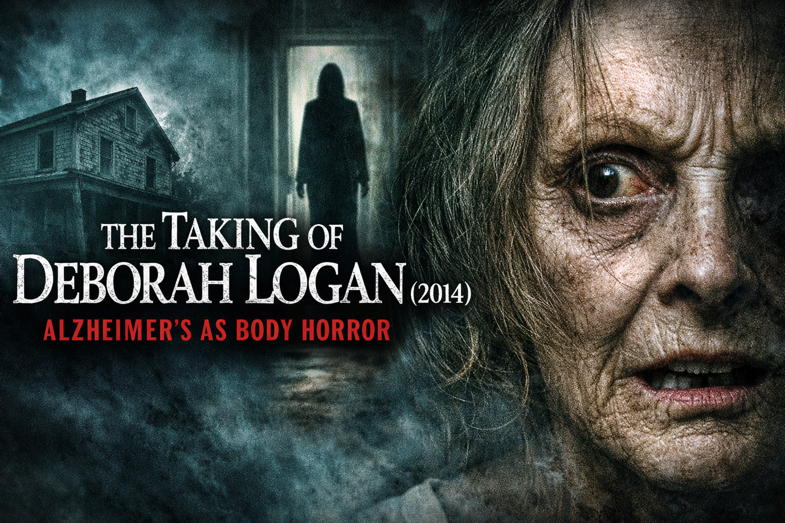 The Taking of Deborah Logan (2014) Review — Alzheimer’s as Body Horror